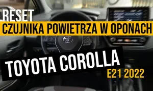 Jak łatwo zresetować czujnik ciśnienia w oponach Toyota Corolla – krok po kroku