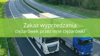 Wyprzedzanie ciężarówek na autostradzie - od kiedy obowiązują nowe przepisy?